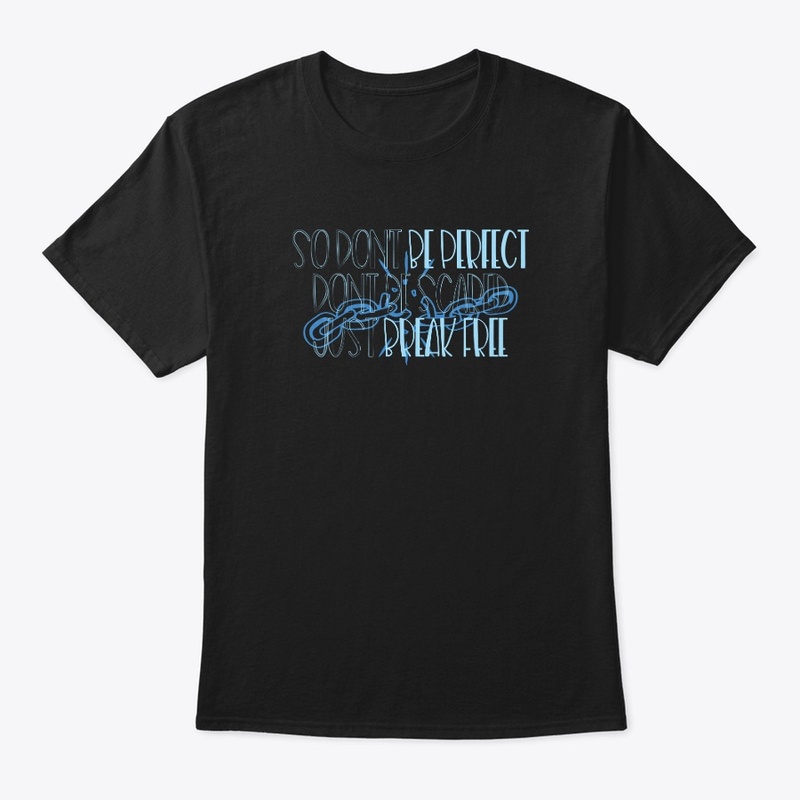 Don't Be Perfect T-Shirt