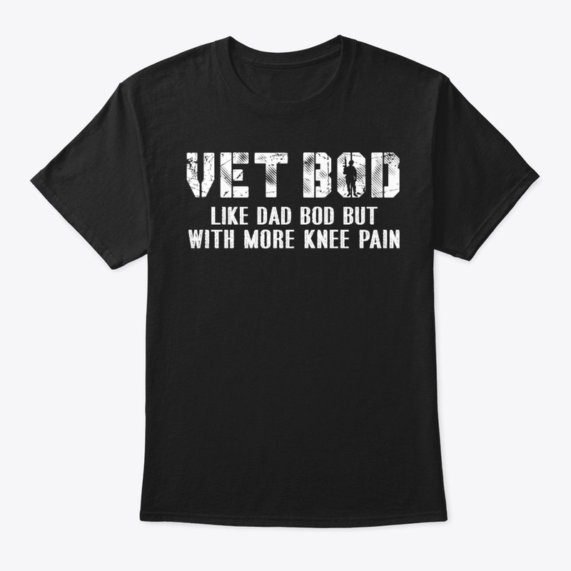 Vet Bod Like A Dad Bod But With More 