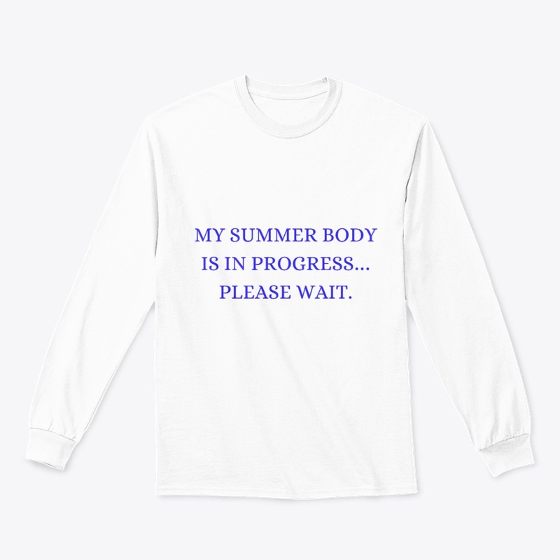 My Summer Body is in Progress t-shirt