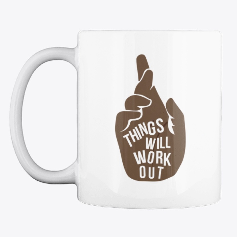Things Will Work Out! #Women