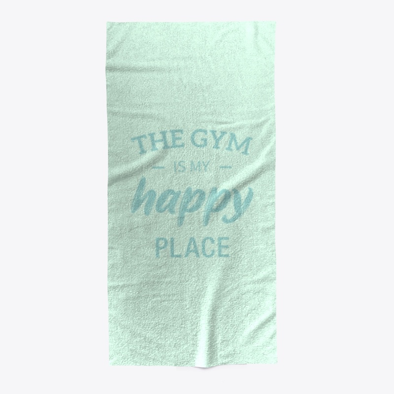 Workout Quote. The gym is my happy place