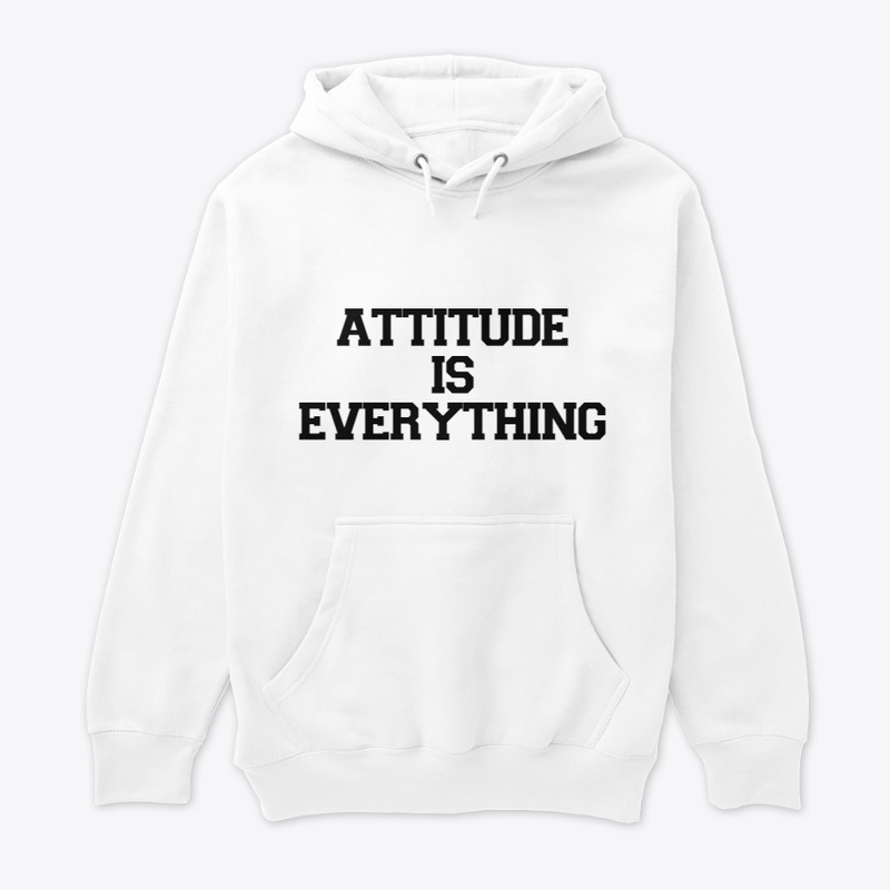 Attitude is everything 