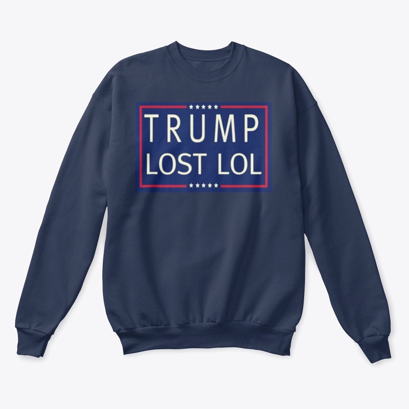Trump Lost LOL funny anti trump Shirt