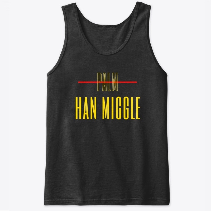"Han Miggle" ( Hand Middle, Palm)