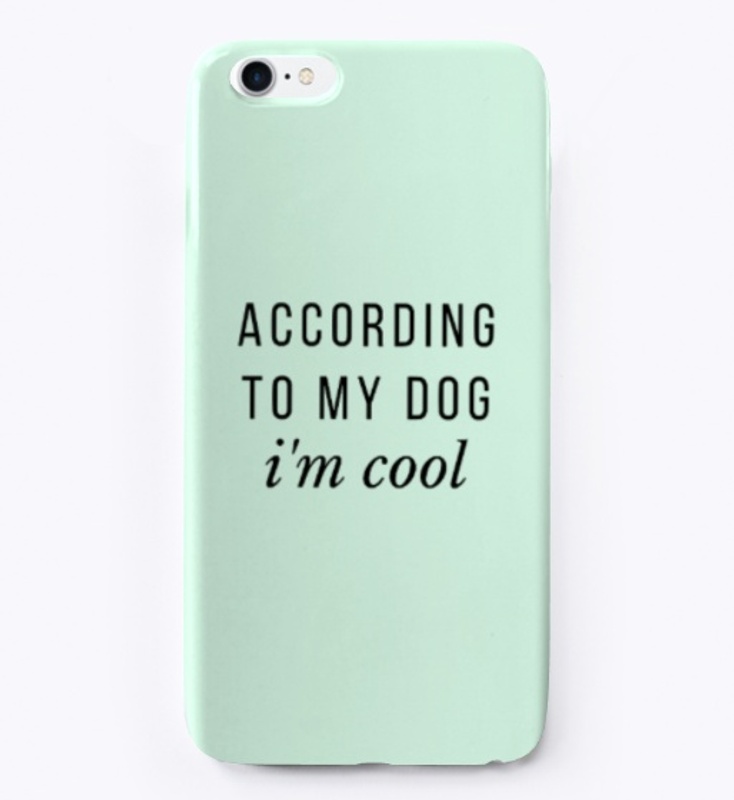 According To My Dog I'm Cool