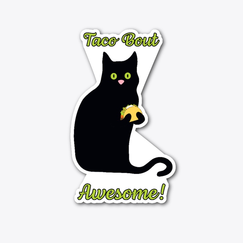 Taco bout awesome!  Kitty Loves Tacos!