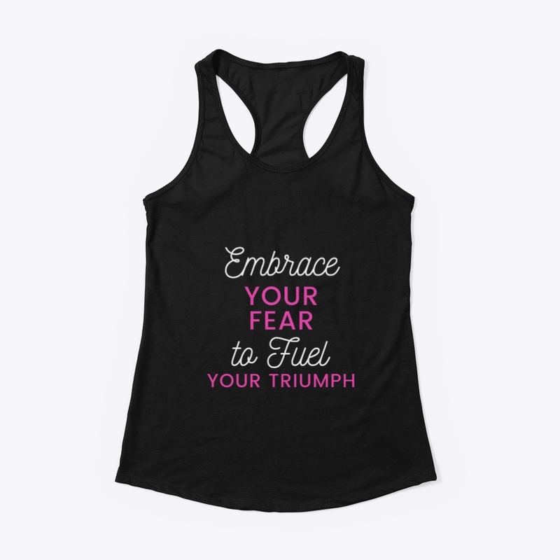 Embrace your fear