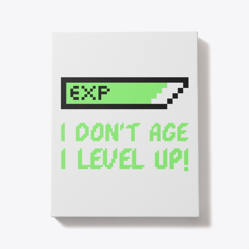 I Don't Age I Level Up!