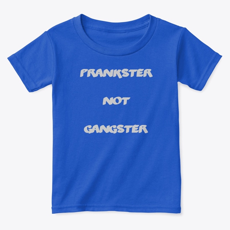 Prankster Not Gangster