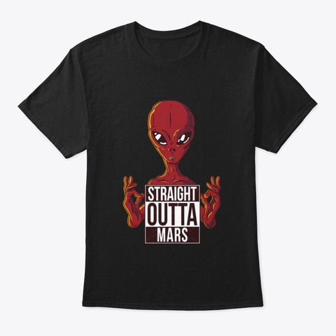Martian Mars Alien Ufo Funny Quote Black T-Shirt Front