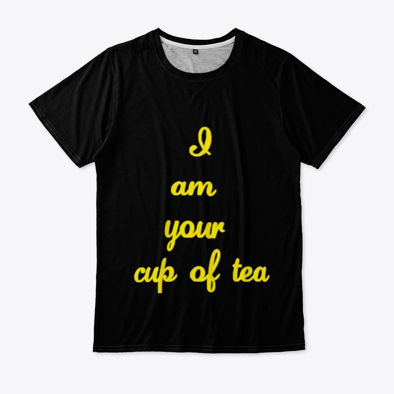 I am Your Cup of Tea 