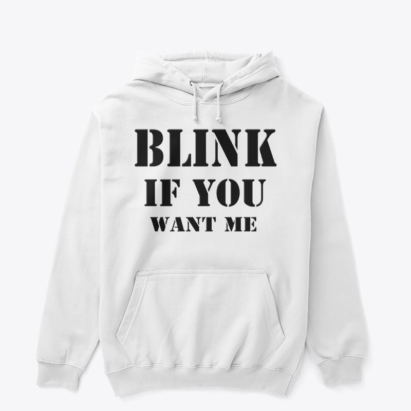 Blink if you want me