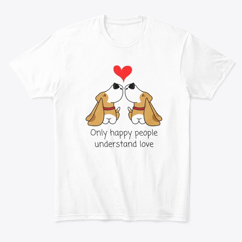 ONLY HAPPY PEOPLE UNDERSTAND LOVE