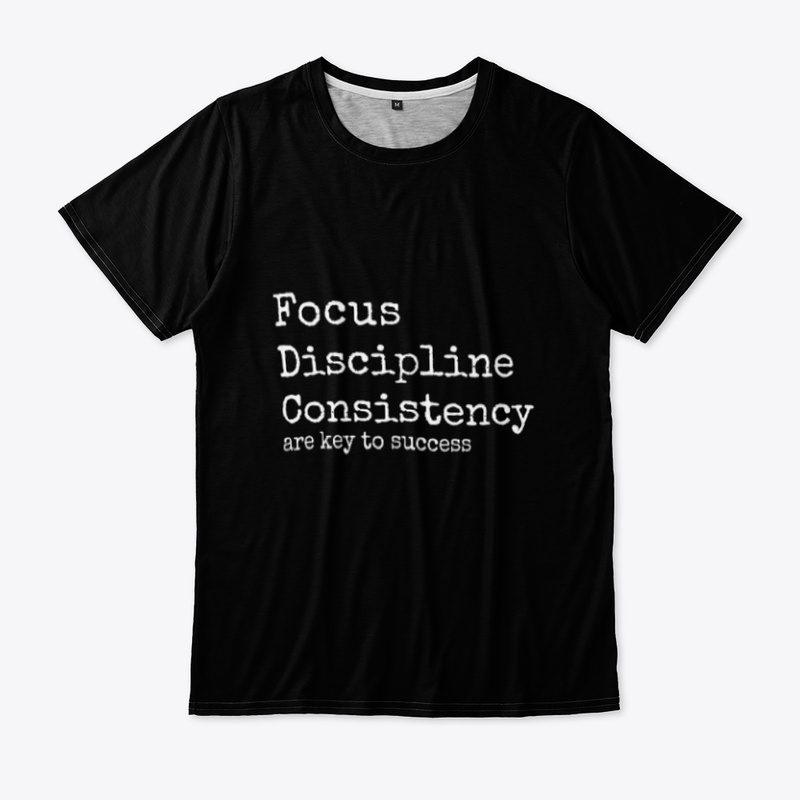 Focus Discipline Consistency | Success