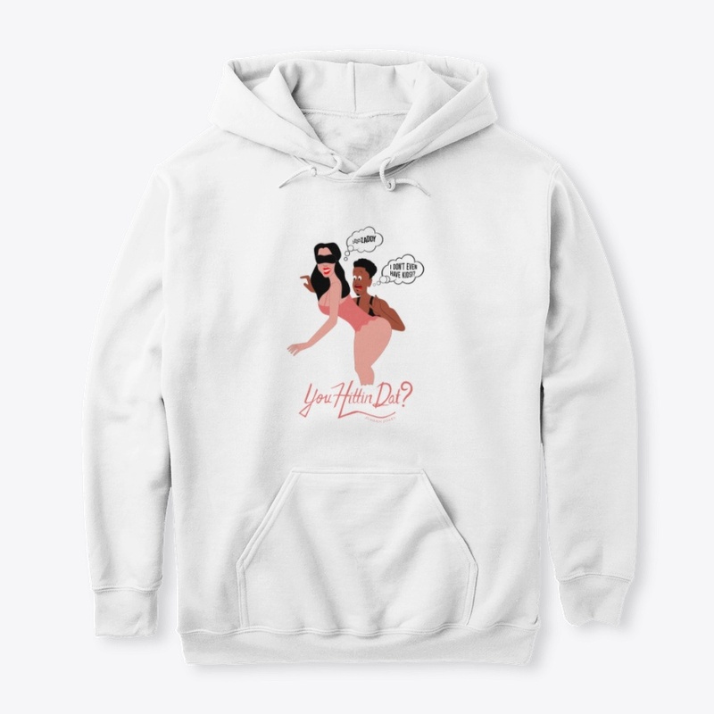 You Hittin Dat? Merch!