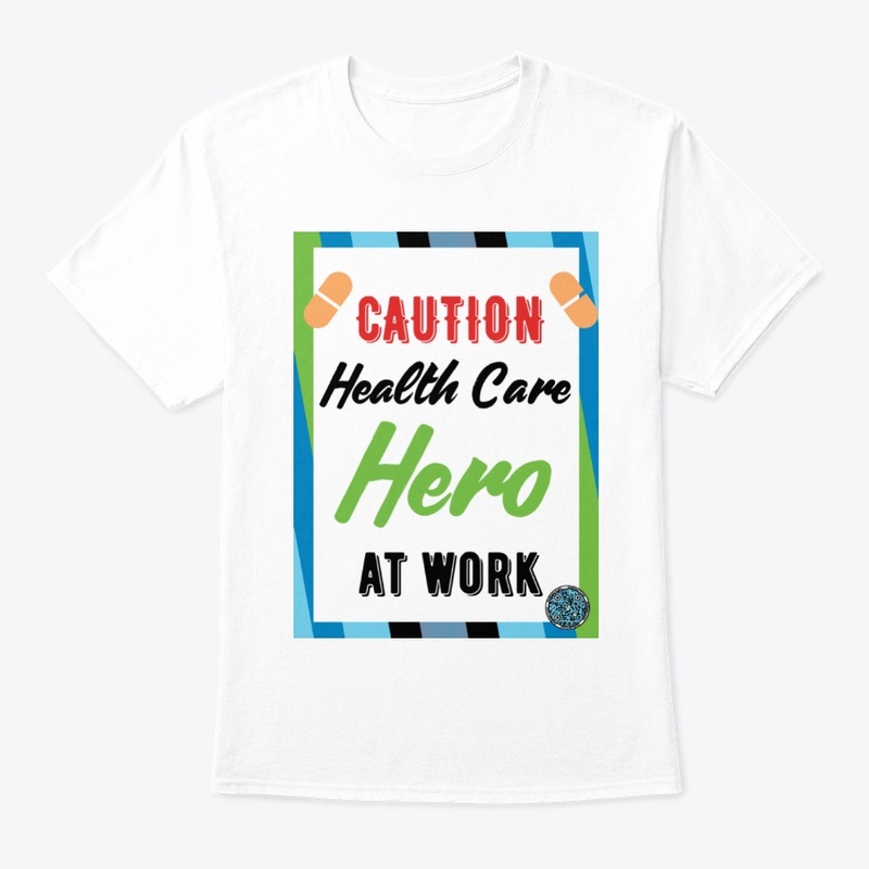 Caution Health Care Hero at Work gr w