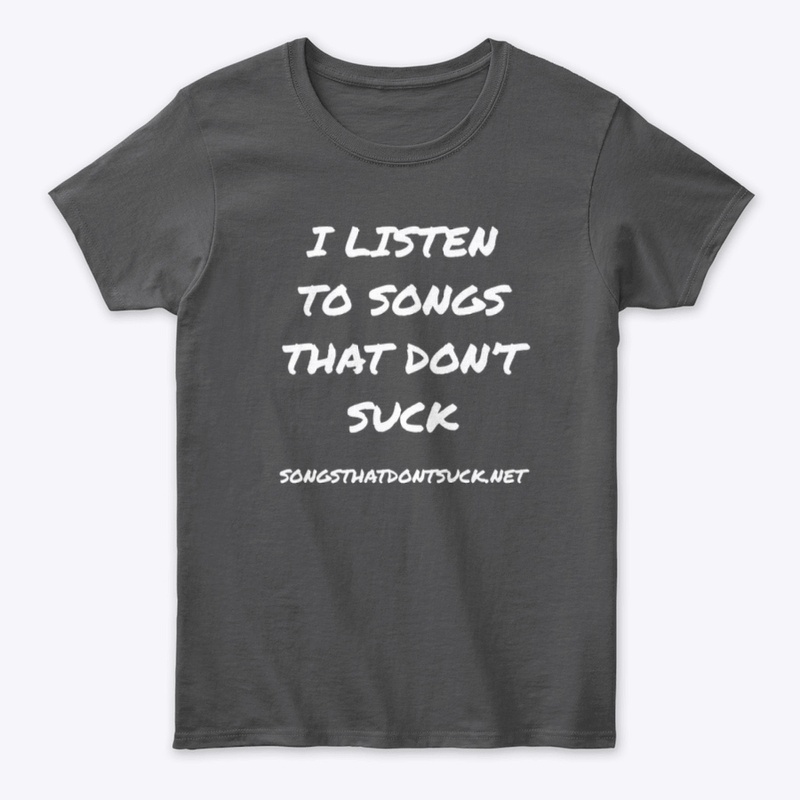 I Listen to Songs That Don't Suck