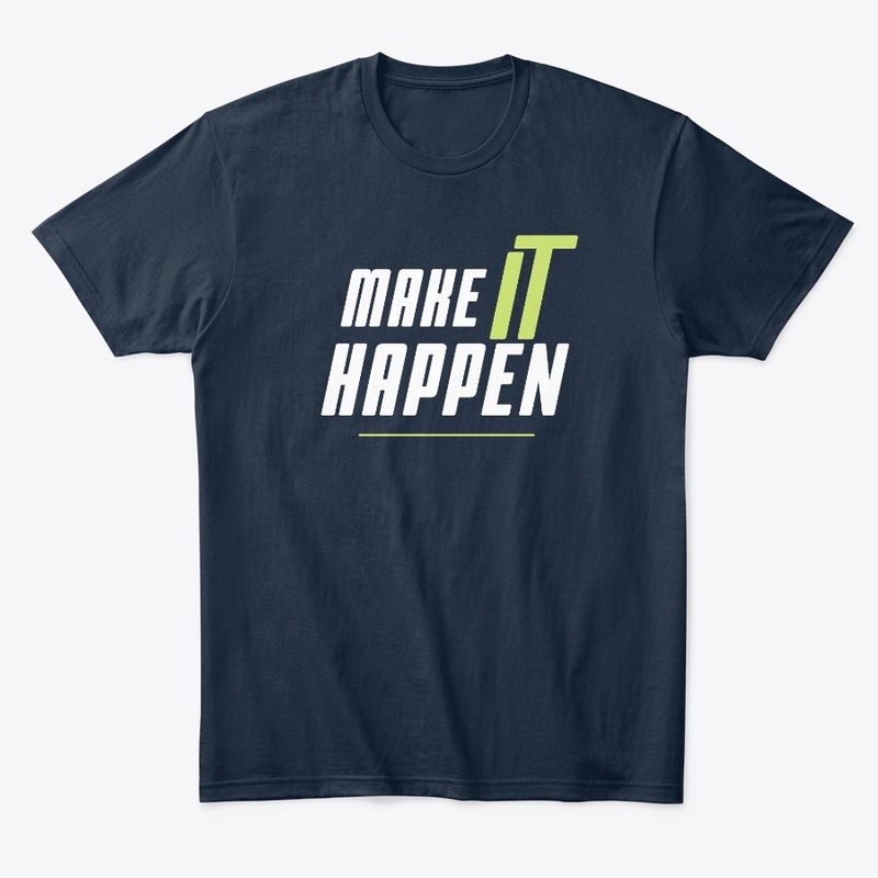 MAKE IT HAPPEN