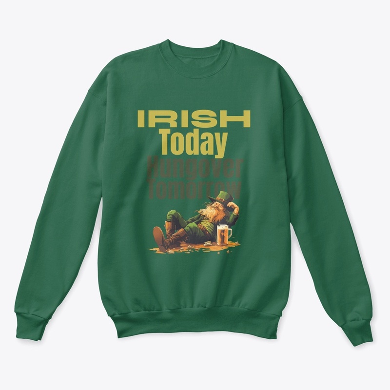 Irish today, hungover tomorrow