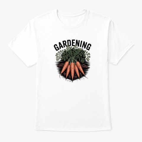 Gardening  White T-Shirt Front