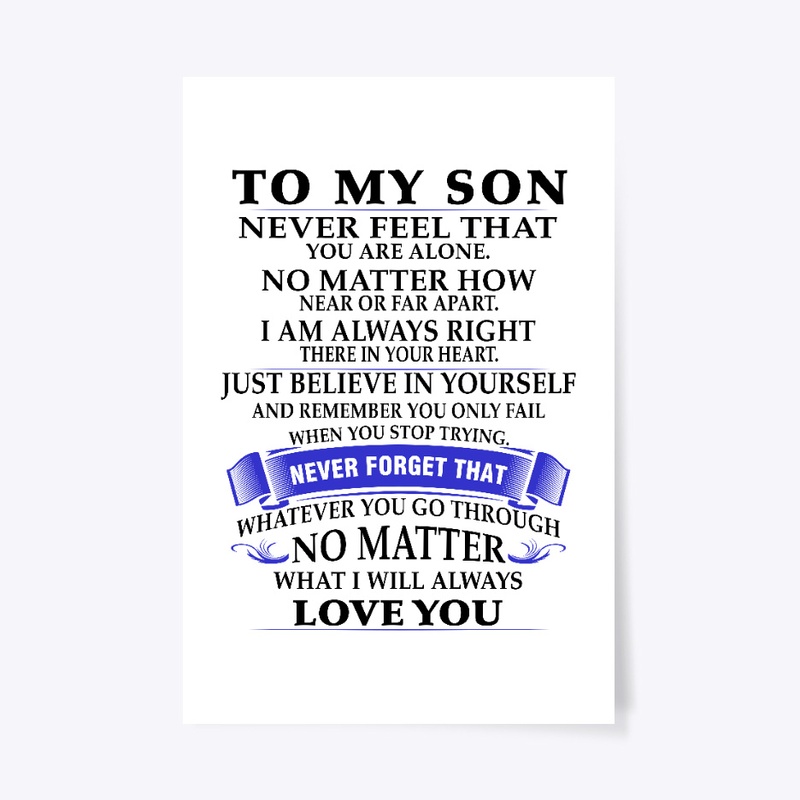 To my son never feel that
