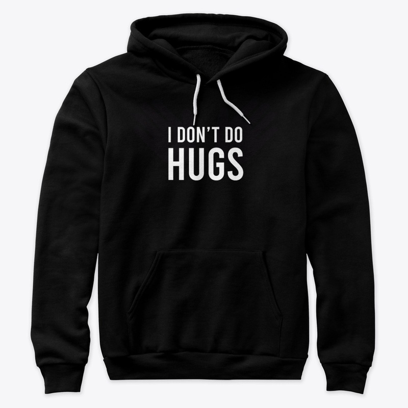 I don't do hugs