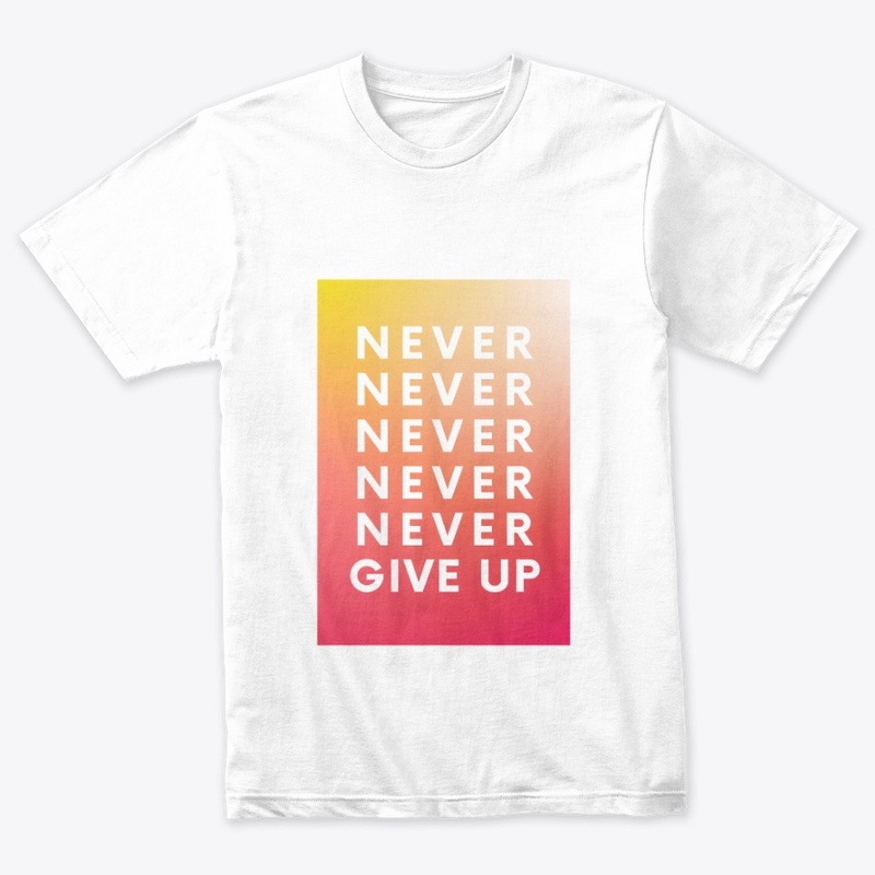 Never Give Up T-Shirt
