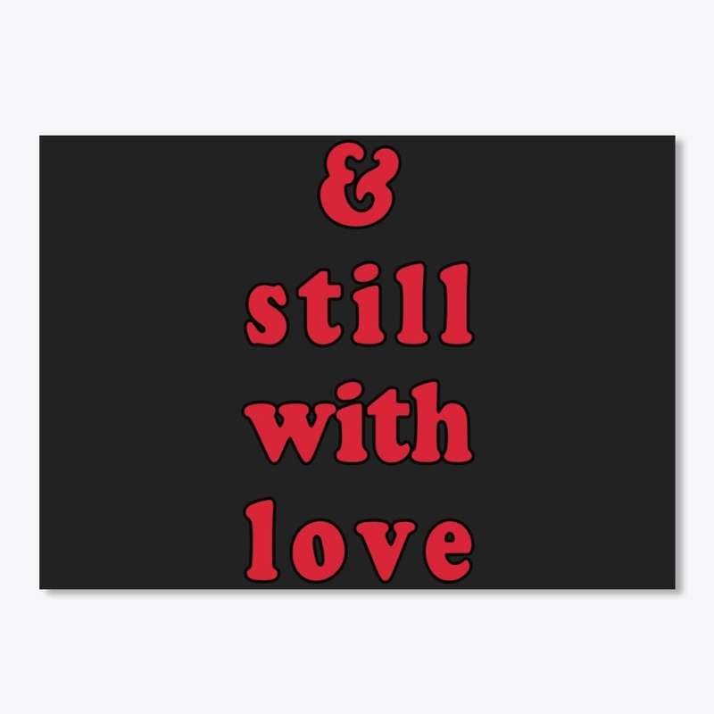 and still with love by chakibium