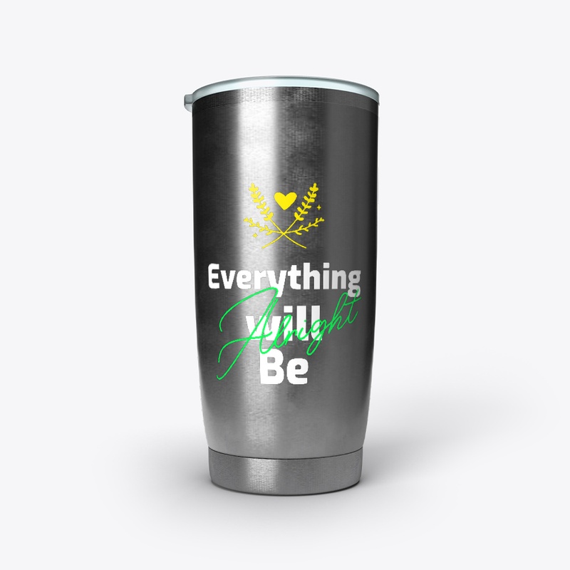 unisex  shirt everything will be alright