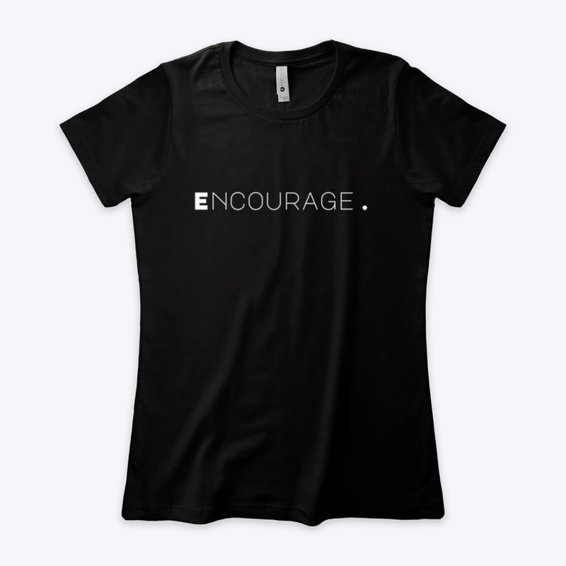 Encourage. Tee
