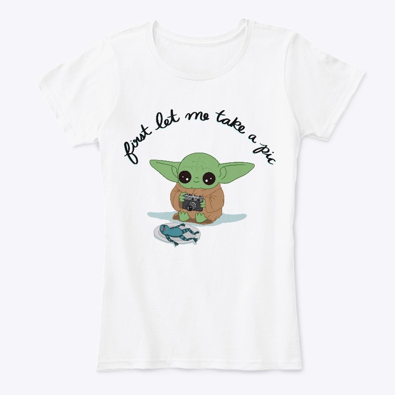 First, Let Me Take A Pic Tee
