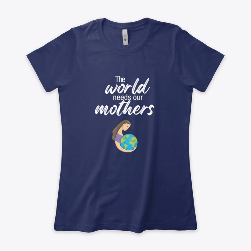 The World Needs Our Mothers