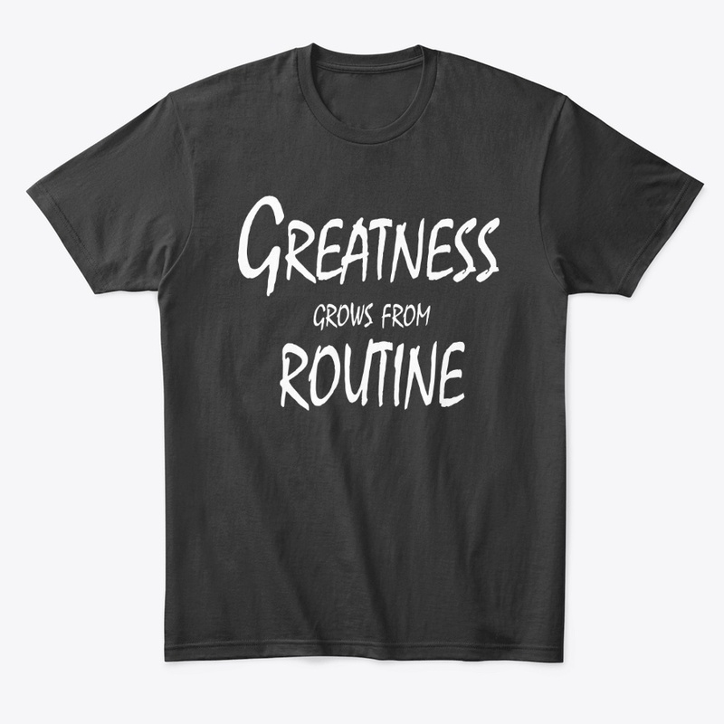Greatness Grows from Routine