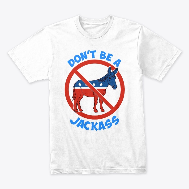 DON'T BE A JACKASS (White)