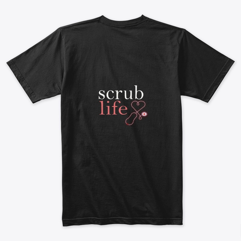 Scrub Life T-Shirt Stethoscope Student