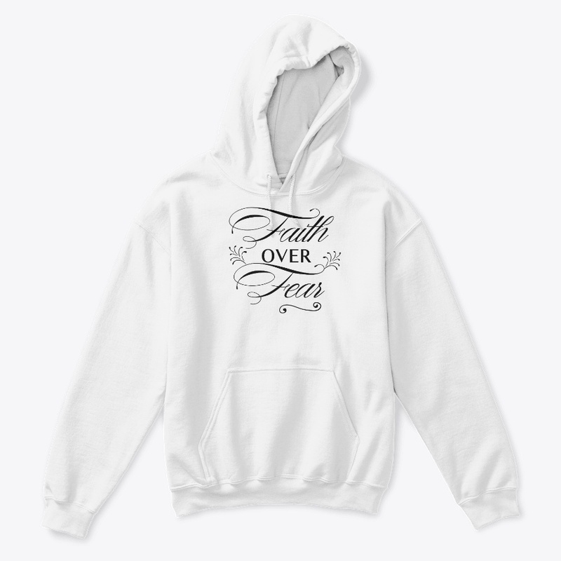Faith Over Fear shirts