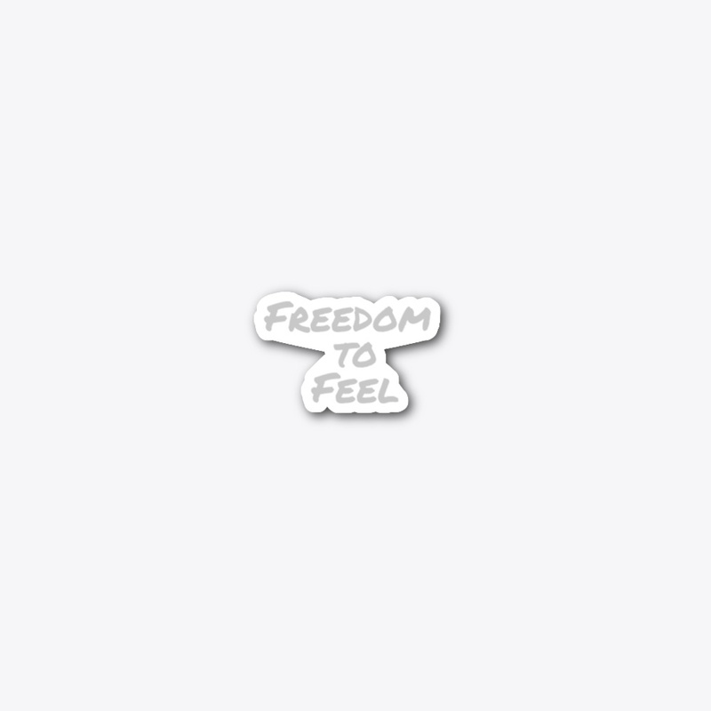 Freedom to feel