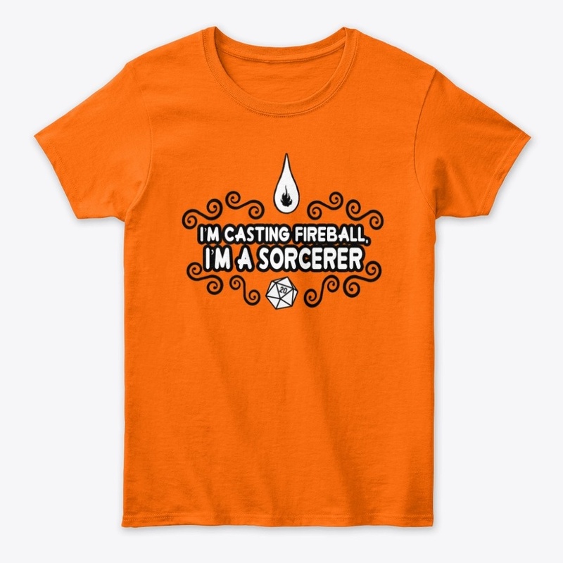 I'm casting fireball, I'm a sorcerer