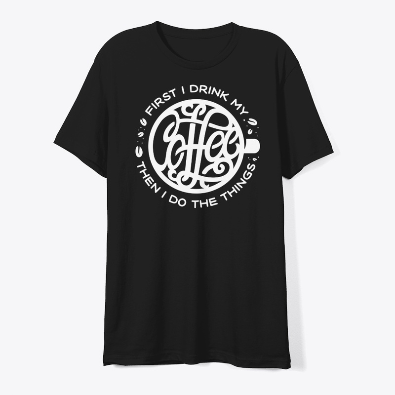 Funny Coffee Quote Tee