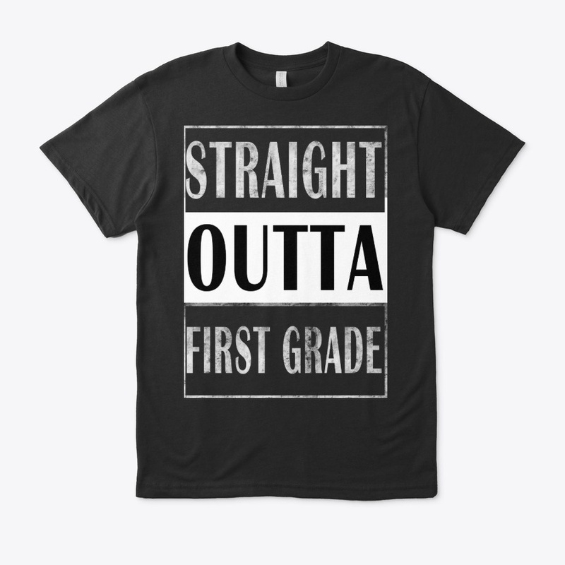 Awesome Gift Straight Outta First Grade