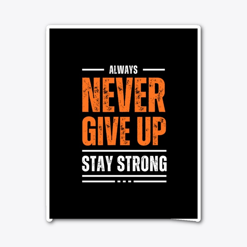 Never give up 