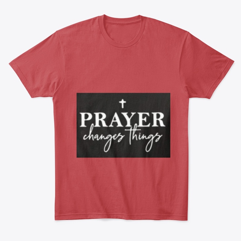 Prayer changes things T-Shirt