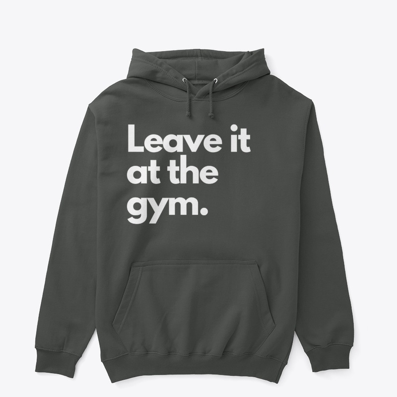 Leave it at the Gym