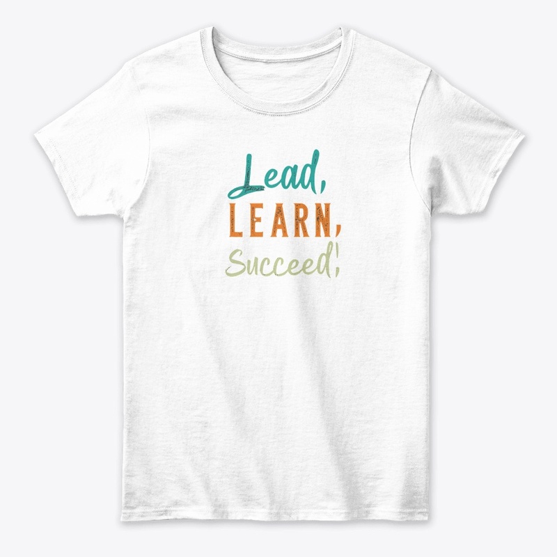 Lead, Learn, Succeed T-Shirt