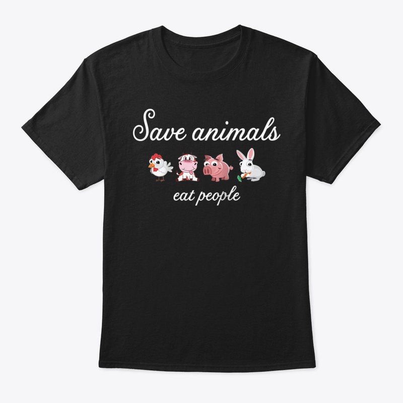 Save Animals   Eat People  Funny Vegetar