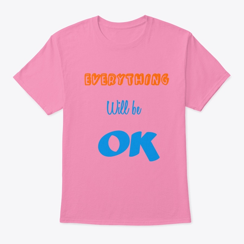 EVERYTHING WILL BE OK