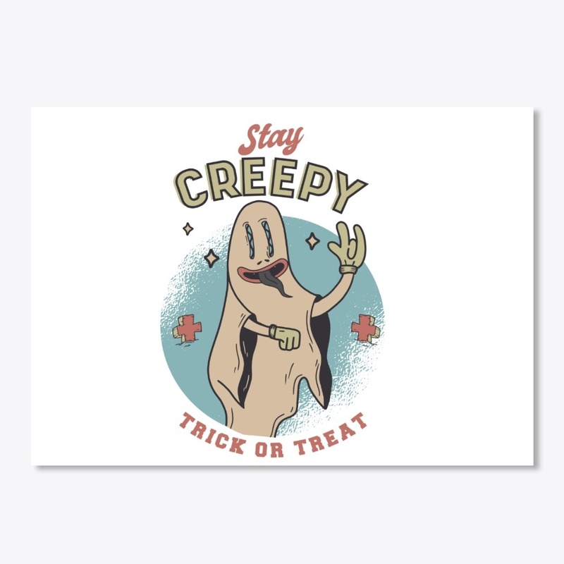 Stay CREEPY  trick or treat