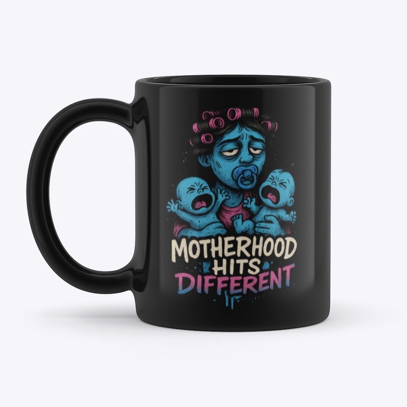 Motherhood Hits Different 