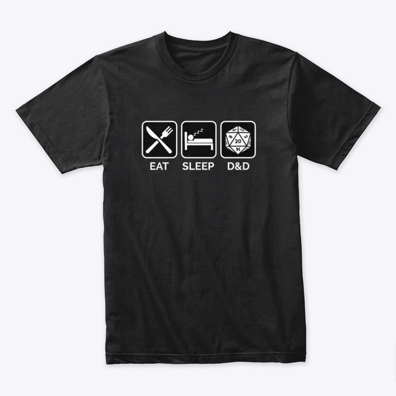 Eat Sleep DnD - Funny Shirt