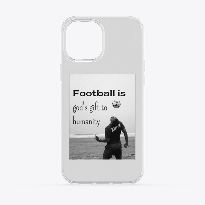 Football is god's gift to humanity 